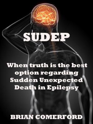 Cover of the book SUDEP: When Truth is the best option. by Joseph Eldor
