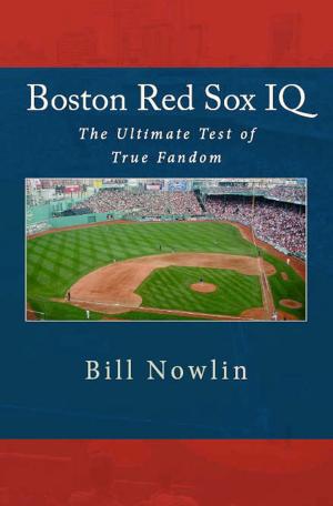 Cover of the book Boston Red Sox IQ: The Ultimate Test of True Fandom by Zac Robinson
