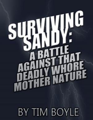 Cover of Surviving Sandy: A Battle Against That Deadly Whore Mother Nature