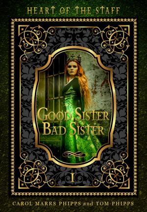Cover of the book Good Sister, Bad Sister: Heart of the Staff by N E Riggs