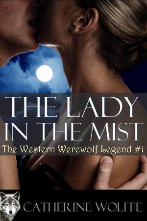bigCover of the book The Lady in the Mist (The Western Werewolf Legend #1) by 
