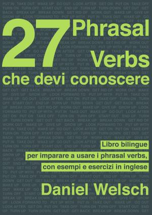 Cover of the book 27 Phrasal Verbs Che Devi Conoscere by Samuel Horelick