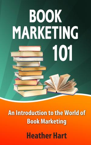 Book cover of Book Marketing 101: An Introduction to the World of Book Marketing