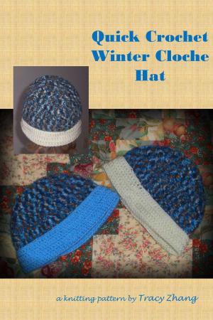 Cover of the book Quick Crochet Winter Cloche Hat by Tracy Zhang
