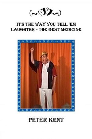Cover of the book It's The Way You Tell 'Em: Laughter The Best Medicine by Nemonica Bars