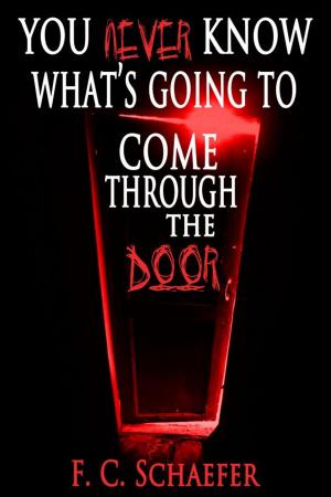 Cover of the book You Never Know What's Going to Come Through the Door by C.G. Powell