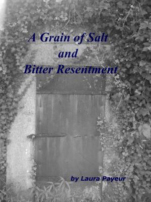 Cover of A Grain of Salt and Bitter Resentment
