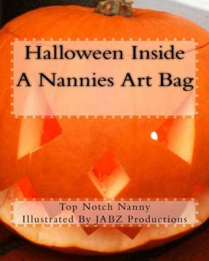 Cover of the book Halloween Inside a Nannies Art bag by Anónimo, Fietta Jarque