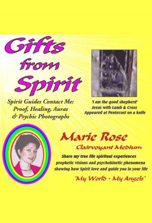 Book cover of Gifts from Spirit: Spirit Guides Contact Me: Proof, Healing, Aura & Psychic Photographs