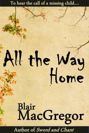 Cover of the book All the Way Home by Georgiana Kotarski