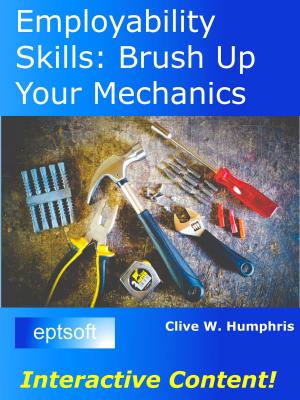 Cover of the book Employability Skills: Brush up your Mechanics by Clive W. Humphris