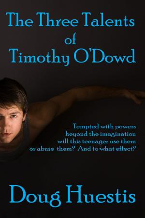 Cover of the book The Three Talents of Timothy O'Dowd by Rhiannon Frater