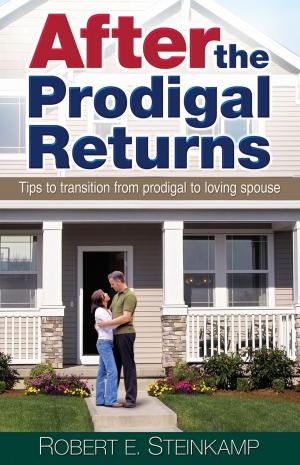 Cover of the book After The Prodigal Returns by Bob Steinkamp