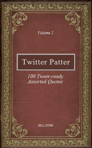 Cover of the book Twitter Patter: 100 Tweet-ready Assorted Quotes - Volume 2 by Le blagueur masqué, Dites-le avec une blague !