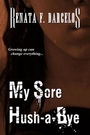 Cover of the book My Sore Hush-a-Bye by Hunter Mann IV
