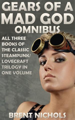 Cover of the book Gears of a Mad God Omnibus by T.E. MacArthur