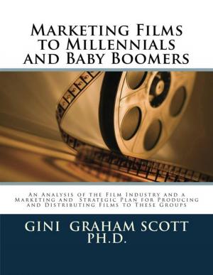 Cover of the book Marketing Films to Millennials and Baby Boomers by Gini Graham Scott