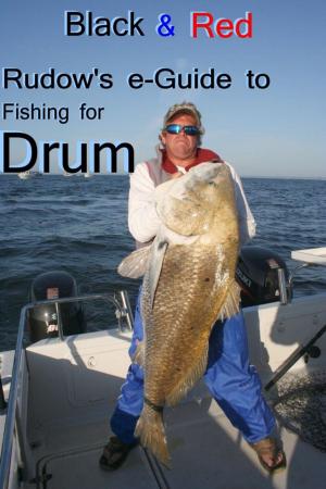Cover of Black & Red: Rudow's e-Guide to Fishing for Drum