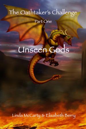 Cover of the book Unseen Gods: Part One of The Oath-taker's Challenge by Dani Dundee