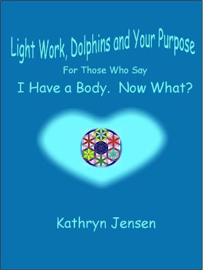 Book cover of Lightwork, Dolphins and Your Purpose
