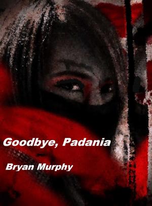 Cover of the book Goodbye, Padania by Michael Heath
