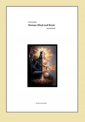 Cover of the book Understanding Human Mind and Brain Psychologically by Ram Bansal