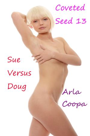 Book cover of Coveted Seed 13: Sue Versus Doug
