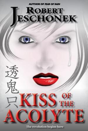 Cover of the book Kiss of the Acolyte by Robert Jeschonek