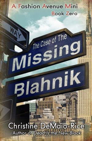 Cover of the book The Case of the Missing Blahnik by Katherine Bloxam