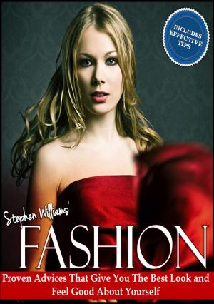 Cover of Fashion: Proven Advices That Give You The Best Look and Feel Good About Yourself