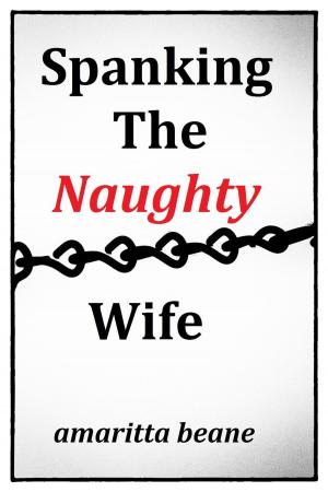 Cover of the book Spanking The Naughty Wife by Alice Everly
