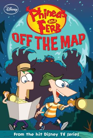 bigCover of the book Phineas and Ferb: Off the Map by 