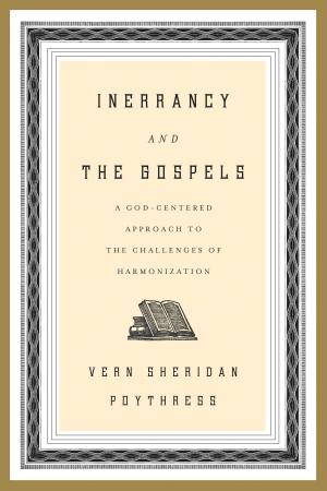 Cover of the book Inerrancy and the Gospels by Mark Talbot, Marvin Olasky, Douglas Wilson, Sam Storms, Julius J. Kim