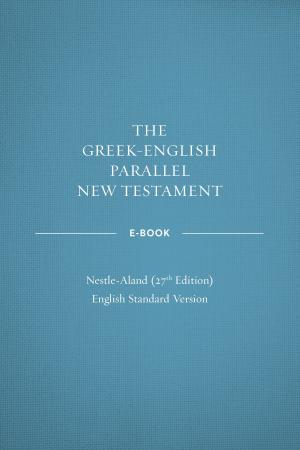 Cover of the book Greek-English Parallel New Testament ebook: NA27–ESV by John MacArthur