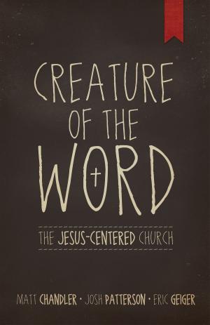 Cover of the book Creature of the Word by Clayton King, Sharie King