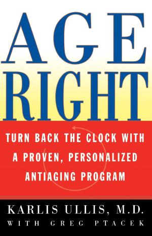 Cover of the book Age Right by Patrick Swayze, Lisa Niemi Swayze