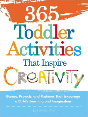 Cover of the book 365 Toddler Activities That Inspire Creativity by Dave Canterbury, Ph.D. Jason A. Hunt