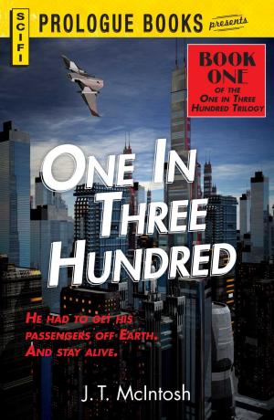 Cover of the book One in Three Hundred by J.T. McIntosh
