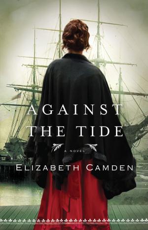 Cover of the book Against the Tide by Tracie Peterson