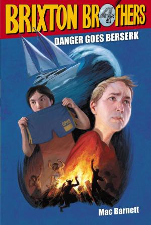 Cover of the book Danger Goes Berserk by Todd Strasser