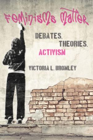 Cover of the book Feminisms Matter by Elisabeth  Gidengil, Andre Blais, Joanna Everitt, Patrick Fournier, Neil Nevitte