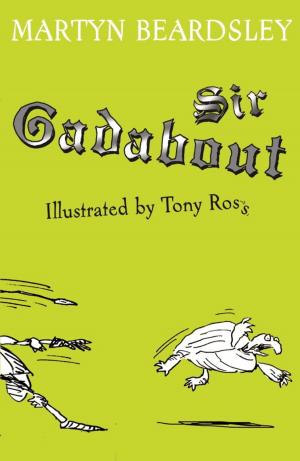 Cover of the book Sir Gadabout by Laurence Anholt