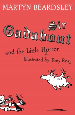 Cover of the book Sir Gadabout and the Little Horror by Alan Gibbons