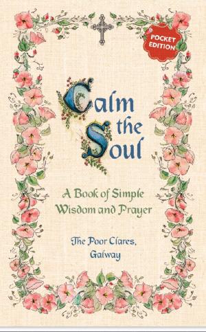 Cover of Calm the Soul: A Book of Simple Wisdom and Prayer