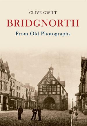 Cover of the book Bridgnorth From Old Photographs by Stephen Butt