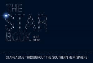 Cover of the book The Star Book - Stargazing throughout the seasons in the Southern Hemisphere by Anthony Rubino Jr