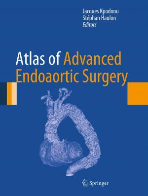 Cover of the book Atlas of Advanced Endoaortic Surgery by Dietmar P.F. Möller, Bernard Schroer