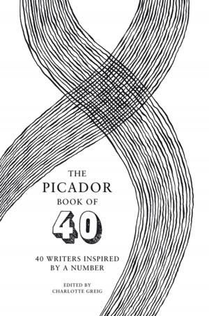 Cover of the book The Picador Book of 40 by Margaret Dickinson, Annie Murray, Diane Allen, Rita Bradshaw, Mary Wood, Pam Weaver
