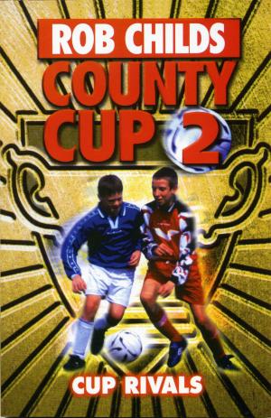 Cover of the book County Cup (2): Cup Rivals by Charles Dickens, Leon Garfield