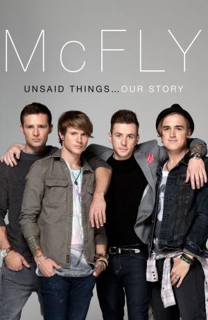 Book cover of McFly - Unsaid Things...Our Story